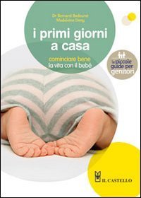 I primi giorni a casa - Cominciare bene la vita con il beb&eacute;