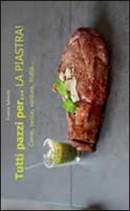 Tutti pazzi per - .. la piastra!