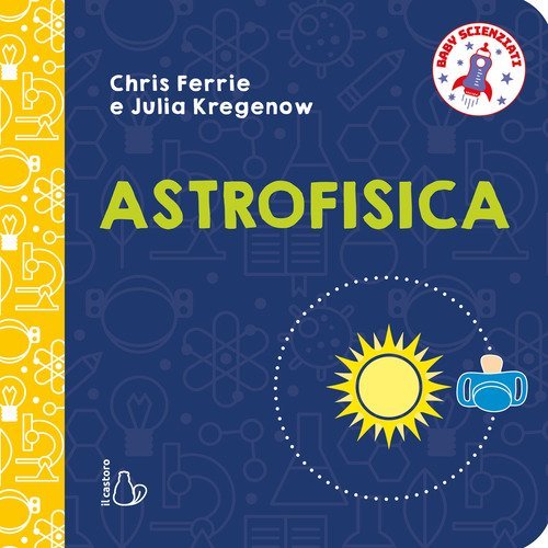 Astrofisica. Baby scienziati