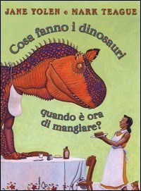 Cosa fanno i dinosauri quando &egrave; ora di mangiare?
