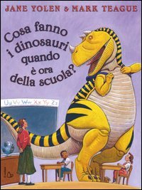 Cosa fanno i dinosauri quando &egrave; ora di scuola?