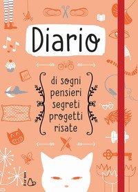 Diario di sogni, pensieri, segreti, progetti, risate