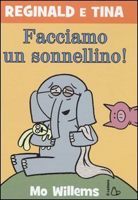 Facciamo un sonnellino! Reginald e Tina