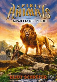 Minaccia nel Niloh. Spirit animals. I racconti della leggenda