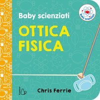 Ottica fisica. Baby scienziati