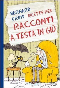 Ricette per racconti a testa in gi&ugrave;