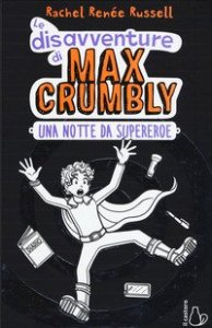 Una notte da supereroe. Le disavventure di Max Crumbly