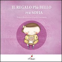 Il regalo pi&ugrave; bello per Sofia