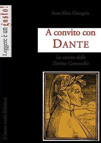 A convito con Dante. La cucina della Divina Commedia