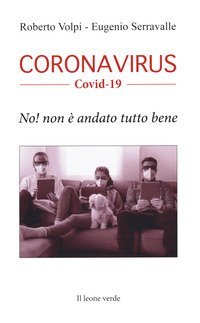 Coronavirus Covid-19. No! Non è andato tutto bene