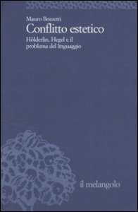 Conflitto estetico. Hölderlin, Hegel e il problema del linguaggio