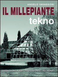 Il millepiante tekno. Guida tecnica per i professionisti del verde