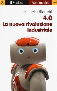 4.0. La nuova rivoluzione industriale
