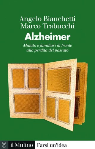 Alzheimer. Malato e familiari di fronte alla perdita del passato