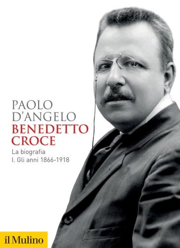 Benedetto Croce. La biografia