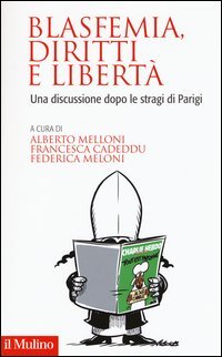 Blasfemia, diritti e libert&agrave;. Una discussione dopo le stragi di Parigi