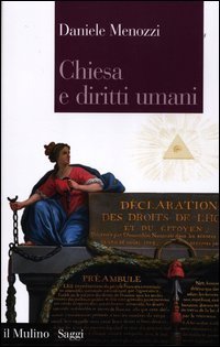 Chiesa e diritti umani. Legge naturale e modernit&agrave; politica dalla Rivoluzione francese ai nostri giorni