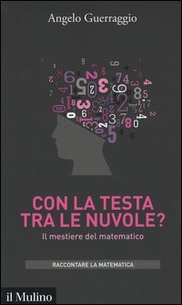 Con la testa tra le nuvole? Il mestiere del matematico