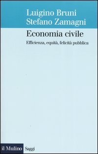 Economia civile - Efficienza, equità, felicità pubblica