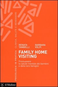 Family home visiting. Promuovere la salute mentale dei bambini e delle loro famiglie