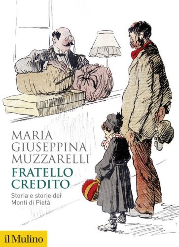 Fratello credito. Storia e storie dei Monti di piet&agrave;