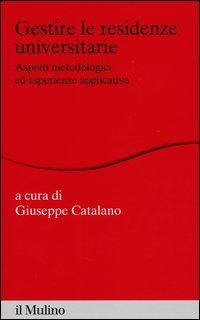 Gestire le residenze universitarie. Aspetti metodologici ed esperienze applicative