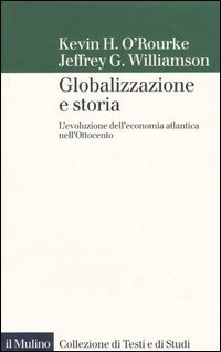 Globalizzazione e storia - L'evoluzione dell'economia atlantica nell'Ottocento
