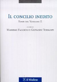 Il Concilio inedito. Fonti del Vaticano II