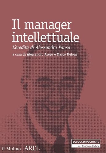 Il manager intellettuale. L'eredit&agrave; di Alessandro Pansa