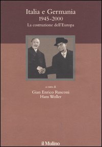 Italia e Germania 1945-2000. La costruzione dell'Europa