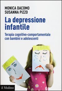 La depressione infantile - Terapia cognitivo­comportamentale con bambini e adolescenti