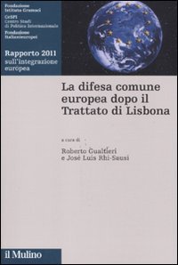 La difesa comune europea dopo il Trattato di Lisbona - Rapporto 2011 sull'integrazione europea