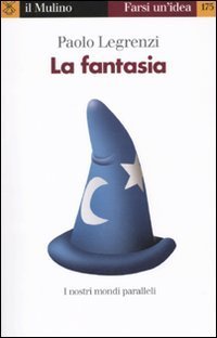 La fantasia - I nostri mondi paralleli