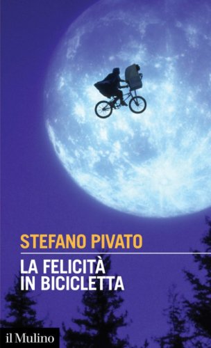 La felicit&agrave; in bicicletta