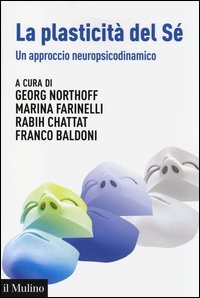 La plasticit&agrave; del s&eacute;. Un approccio neuropsicodinamico