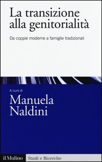 La transizione alla genitorialit&agrave;. Da coppie moderne a famiglie tradizionali