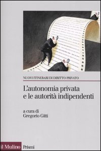 L'autonomia privata e le autorit&agrave; indipendenti. La metamorfosi del contratto