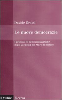 Le nuove democrazie - I processi di democratizzazione dopo la caduta del Muro di Berlino