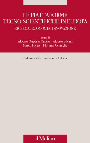 Le piattaforme tecno-scientifiche in Europa. Ricerca, economia, innovazione