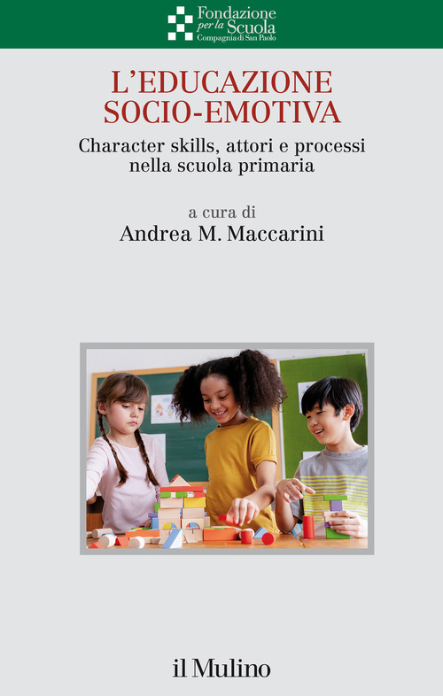 L'educazione socio-emotiva. Character skillis, attori e processi nella scuola primaria