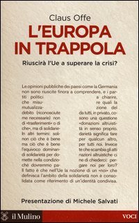 L'Europa in trappola. Riuscir&agrave; l'UE a superare la crisi?