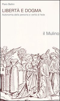 Libertà e dogma. Autonomia della persona e verità di fede