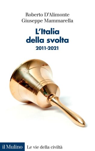 L'Italia della svolta. 2011-2021