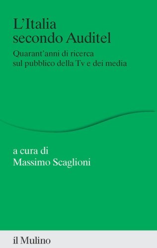 L'Italia secondo Auditel. Quarant'anni di ricerca sul pubblico della TV e dei media