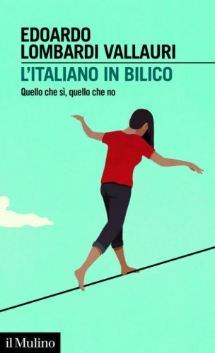 L'italiano in bilico. Quello che s&igrave;, quello che no