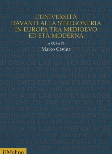 L'Universit&agrave; davanti alla stregoneria in Europa tra medioevo ed et&agrave; moderna
