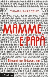 Mamme e pap&agrave;. Gli esami non finiscono mai