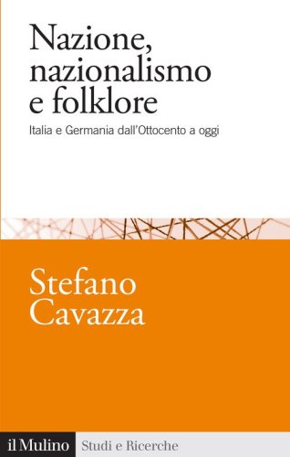 Nazione, nazionalismo e folklore. Italia e Germania dall'Ottocento a oggi