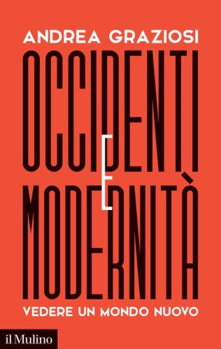 Occidenti e modernit&agrave;. Vedere un mondo nuovo