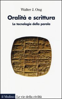Oralit&agrave; e scrittura. Le tecnologie della parola